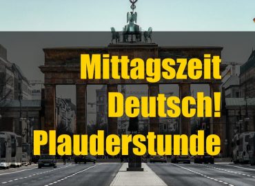 Mittagszeit Deutsch! Plauderstunde